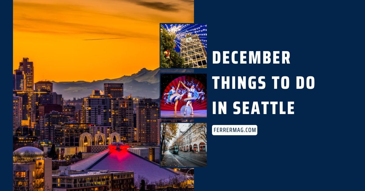 10 Best Things To Do In Seattle In December
