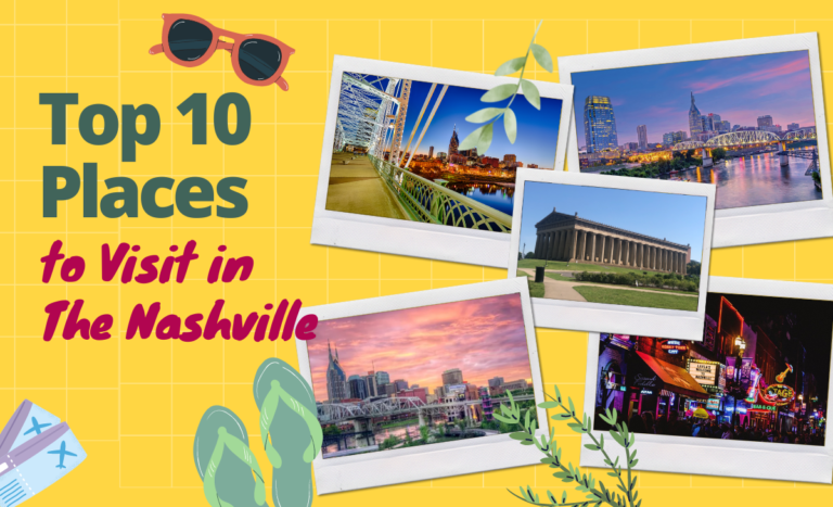 10 Best Places to Visit in Nashville